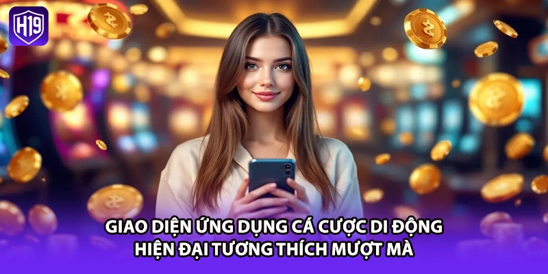 Giao diện ứng dụng cá cược di động hiện đại tương thích mượt mà 